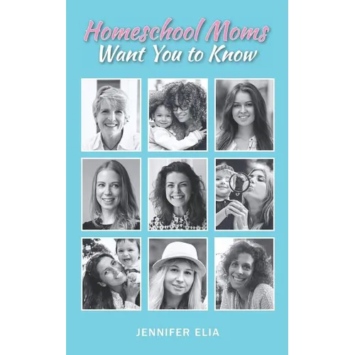 Homeschool Moms Want You to Know