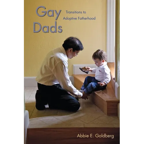 Gay Dads: Transitions to Adoptive Fatherhood