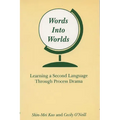 Words Into Worlds: Learning a Second Language Through Process Drama