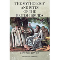 The Mythology and Rites of the British Druids