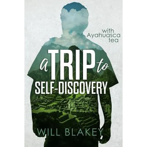 A Trip to Self-Discovery: With Ayahuasca Tea