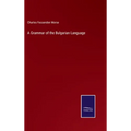 A Grammar of the Bulgarian Language