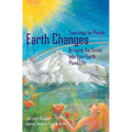 Earth Changes: Teachings by Phylos: Bringing the Divine Into Your Earth Plane Life