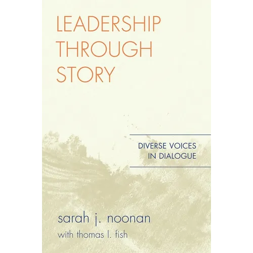 Leadership Through Story: Diverse Voices in Dialogue