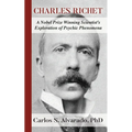 Charles Richet: A Nobel Prize Winning Scientist's Exploration of Psychic Phenomena
