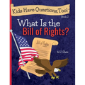 Kids Have Questions, Too! What Is the Bill of Rights?
