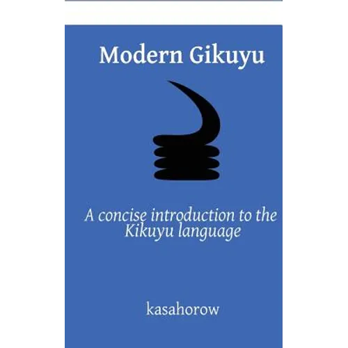 Modern Gikuyu: A concise introduction to the Kikuyu language