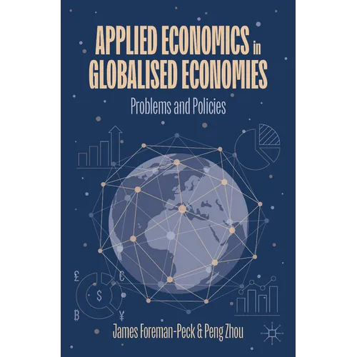 Applied Economics in Globalised Economies: Problems and Policies