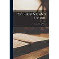 Past, Present, and Future