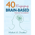 40 Engaging Brain-Based Tools for the Classroom