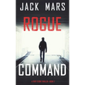 Rogue Command (A Troy Stark Thriller-Book #2)