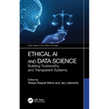 Ethical AI and Data Science: Building Trustworthy and Transparent Systems
