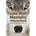Lone Wolf Mentality: A Millennial Mindset