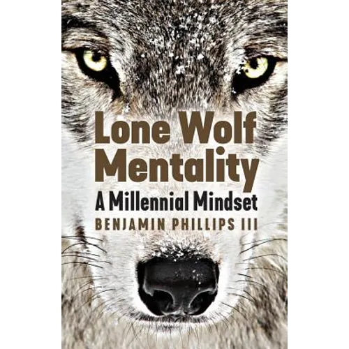 Lone Wolf Mentality: A Millennial Mindset