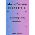 Making Parenting Simple: A Parenting Guide Handbook