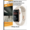 Apple Watch ECG: The Ultimate ECG Interpretation Guide; How to Analyze Apple Watch ECG Like a Professional