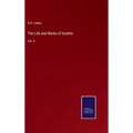 The Life and Works of Goethe: Vol. II