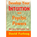 Develop Your Intuition and Psychic Powers