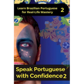 Speak Portuguese with Confidence 2