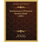 Reminiscences Of General Herman Haupt (1901) - Paperback