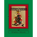 Christmas Ornaments to Crochet & Embellish Vol. 1