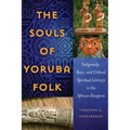 The Souls of Yoruba Folk: Indigeneity, Race, and Critical Spiritual Literacy in the African Diaspora
