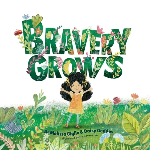 Bravery Grows: A Story for All Children, Including Those with Anxiety or Selective Mutism
