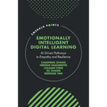 Emotionally Intelligent Digital Learning: Ai-Driven Pathways to Empathy and Resilience