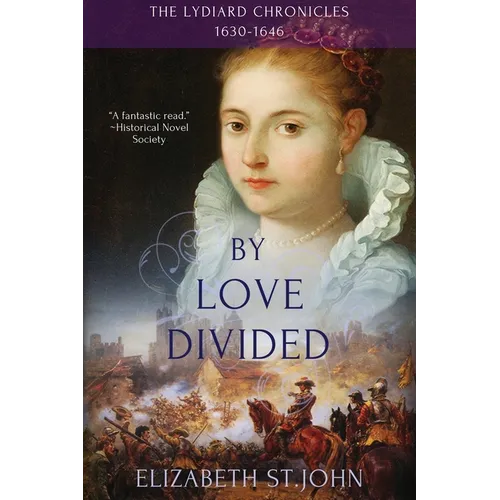 By Love Divided: The Lydiard Chronicles 1630-1646