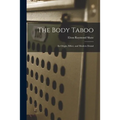 The Body Taboo: Its Origin, Effect, and Modern Denial
