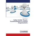 Cyber Insider Threat: Trustworthiness in Virtual Organizations