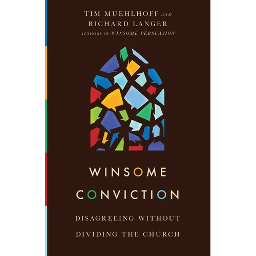 Winsome Conviction: Disagreeing Without Dividing the Church