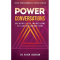 Power Conversations: Creating First Impressions to Lasting Connections