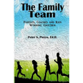 The Family Team: Parents, Coaches and Kids Working Together