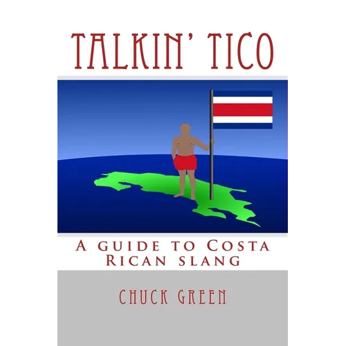 Talkin' Tico: A guide to Costa Rican slang