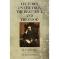 Lectures On The True, The Beautiful And The Good