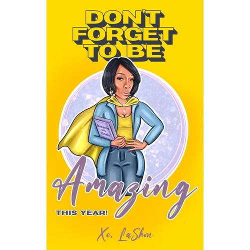 Don't Forget To Be Amazing This Year