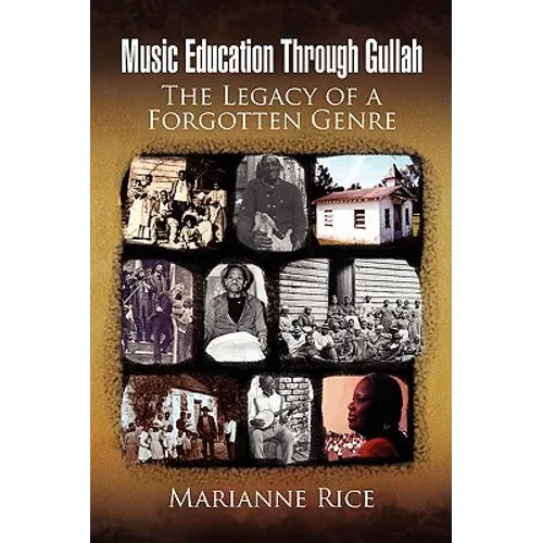 Music Education Through Gullah: The Legacy of a Forgotten Genre