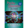 Psycho-Cybernetics Conquest of Frustration
