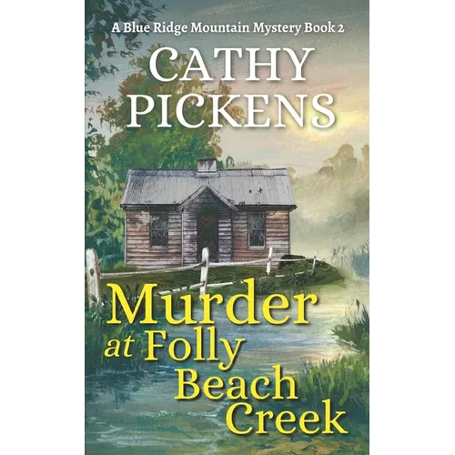 MURDER AT FOLLY BEACH CREEK a Blue Ridge Mountain Mystery Book 2