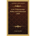 A to Z Horoscrope Maker and Delineator 1928