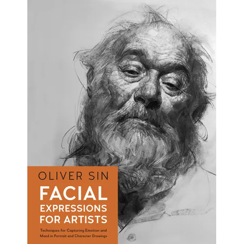 Facial Expressions for Artists: Techniques for Capturing Emotion and Mood in Portrait and Character Drawings