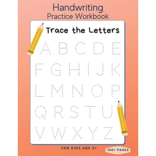 Handwriting Practice Workbook: Trace the Letters for Kids Age 3+ - 100+ Pages: Preschool writing Workbook - Kindergarten and Kids Ages 3+