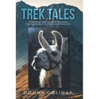 Trek Tales: A Woman's Journey of Self-Discovery Packing Llamas in the California Wilderness - Hardcover