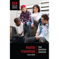 Healthy Friendships: Your Questions Answered