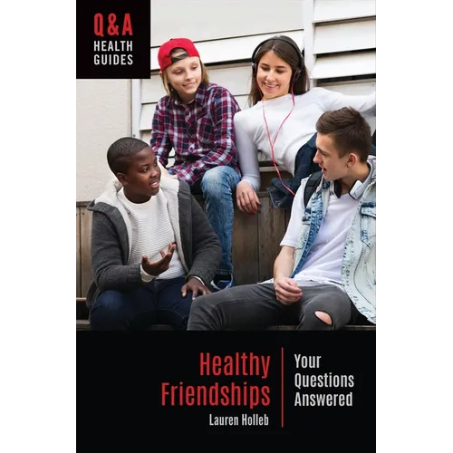 Healthy Friendships: Your Questions Answered