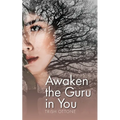 Awaken the Guru in You