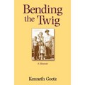 Bending the Twig: A Memoir