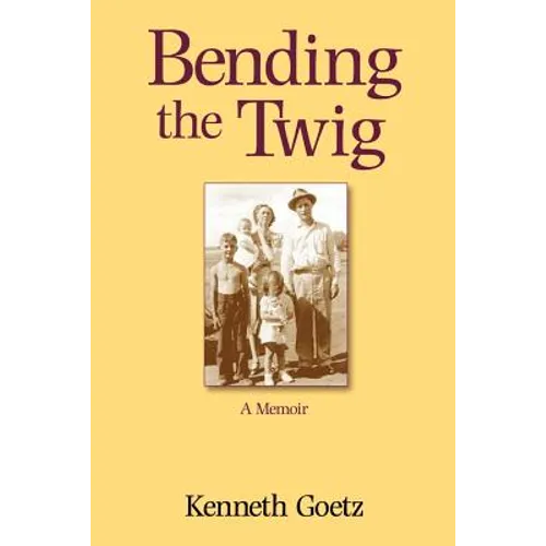 Bending the Twig: A Memoir