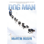 Dog Man: Chronicles of an Iditarod Champion